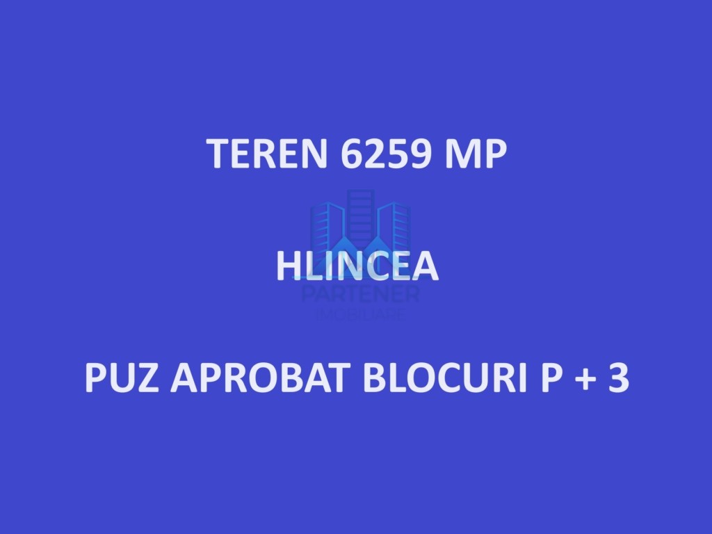 La ASFALT! Teren 6259 mp cu PUZ APROBAT pentru BLOCURI, Hlincea